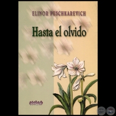 HASTA EL OLVIDO - Poemario de ELINOR PUSCHKAREVICH - Año 2003